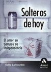SOLTEROS DE HOY. EL AMOR EN TIEMPOS DE INDEPENDENCIA