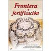 FRONTERA Y FORTIFICACION