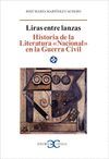 LIRAS ENTRE LANZAS. HISTORIA DE LA LITERATURA NACIONAL EN GUERRA CIVIL