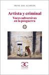 ARTISTA Y CRIMINAL. VOCES SUBVERSIVAS EN LAS POSGUERRAS