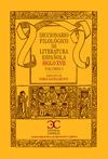 DICCIONARIO FILOLOGICO DE LITERATURA ESPAÑOLA. SIGLO XVII. VOLUMEN 1