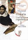 MANUAL DE HISTORIA DE LA LITERATURA ESPAÑOLA VOL 1. SIGLOS XIII AL XVII