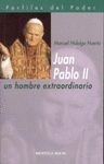 JUAN PABLO II.UN HOMBRE EXTRAORDINARIO