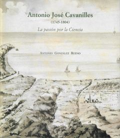 ANTONIO JOSÉ CAVANILLES (1745-1804). LA PASIÓN POR LA CIENCIA