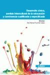 DESARROLLO CÍVICO, SENTIDO INTERCULTURAL DE LA EDUCACIÓN Y CONVIVENCIA CUALIFICADA Y ESPECIFICADA