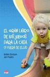 EL GRAN LIBRO DE LOS JUEGOS PARA LA CASA Y ( FUERA DE ELLA )