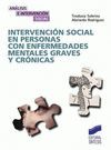 INTERVENCION SOCIAL PERSONAS ENFERMEDADES MENTALES GRAVES Y CRONICAS