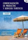 COMERCIALIZACION PRODUCTOS Y SERVICION TURISTICO. 2ª ED. AMPLIADA