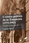 CRONICA POLITICA DE LA TRANSICION. 1975 - 1982. EL PASADO NO ME ATA