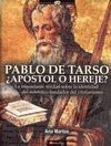 PABLO DE TARSO ¿ APOSTOL O HEREJE ?