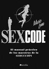 SEX CODE. EL MANUAL PRACTICO DE LOS MAESTROS DE LA SEDUCCION