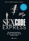SEX CODE EXPRESS. MANUAL PRACTICO DE LOS MAESTROS DE LA SEDUCCION