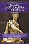 BREVE HISTORIA DE LA ANTIGUA ROMA 1. MONARQUIA Y REPUBLICA