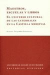 MAESTROS, ESCUELAS Y LIBROS. UNIVERSO CULTURAL CATEDRALES CASTILLA MED