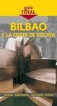 BILBAO Y LA COSTA DE VIZCAYA. GUIA TOTAL