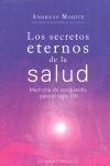 LOS SECRETOS ETERNOS DE LA SALUD. MEDICINA DE VANGUARDIA PARA S. XXI