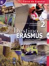 DESTINO ERASMUS INTERMEDIO (B1-B2) LIBRO DEL ALUMNO + EJERCICIOS + CD