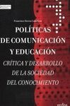 POLITICAS DE COMUNICACION Y EDUCACION. CRITICA Y DESARROLLO DE LA SOCI