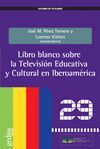 EL LIBRO BLANCO SOBRE LA TELEVISION EDUCATIVA Y CULTURAL IBEROAMERICA