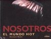 NOSOTROS. EL MUNDO HOY