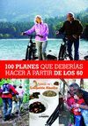 100 PLANES QUE DEBERIAS HACER A PARTIR DE LOS 60