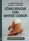 COMO EDUCAR CON SENTIDO COMUN. EL METODO BRAZELTON