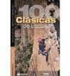 100 CLASICAS DE ESPAÑA ( ESCALADAS IMPRESCINDIBLES )