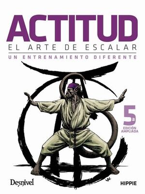 ACTITUD, EL ARTE DE ESCALAR. 5ª ED. AMPLIADA