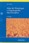 ATLAS DE HISTOLOGÍA Y ORGANOGRAFÍA MICROSCOPICA