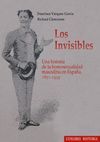 LOS INVISIBLES. HISTORIA HOMOSEXUALIDAD MASCULINA EN ESPAÑA 1850-1939
