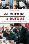 DE EUROPA A EUROPA. 30 AÑOS DE HISTORIA VIVIDOS DESDE LA NOTICIA