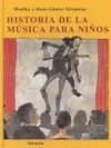 HISTORIA DE LA MUSICA PARA NIÑOS (RUSTICA) /TE.
