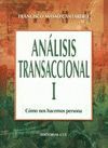 ANALISIS TRANSACIONAL I. COMO NOS HACEMOS PERSONA