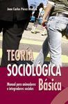 TEORIA SOCIOLOGICA BASICA.MANUAL PARA ANIMADORES E INTEGRADORES SOCIAL