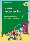 ENSEÑAR HISTORIA DEL ARTE. PROPUESTA DIDACTICA PARA PRIMARIA Y SECUNDA