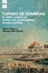TORNEO DE SOMBRAS. PUGNA POR LA HEGEMONIA EN ASIA CENTRAL