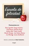 ESCUELA DE FELICIDAD. CONVERSACIONES CON : CYRULNIK, HONORE, PUNSET...
