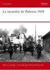 LA INVASION DE POLONIA 1939. OSPREY PUBLISHING ( CAMPAÑAS )
