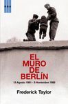 EL MURO DE BERLIN: 13 DE AGOSTO DE 1961 - 9 DE NOVIEMBRE DE 1989