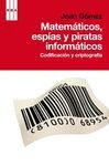 MATEMATICOS, ESPIAS Y PIRATAS INFORMATICOS. CODIFICACION Y CRIPTOGRAFI