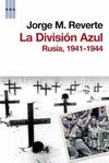 LA DIVISION AZUL. RUSIA, 1941-1944