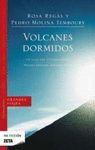 VOLCANES DORMIDOS. PREMIO GRANDES VIAJEROS 2005 ( GRANDES VIAJES )