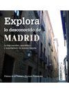 EXPLORA LO DESCONOCIDO DE MADRID