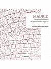 MADRID. GÉNESIS Y EVOLUCIÓN DE LA MURALLA DEL SIGLO XII