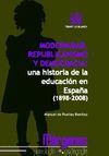 MODERNIDAD , REPUBLICANISMO Y DEMOCRACIA UNA HISTORIA DE LA EDUCACIÓN (1898-2008