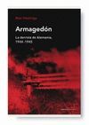 ARMAGEDON. LA DERROTA DE ALEMANIA 1944-1945