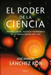 EL PODER DE LA CIENCIA. HISTORIA SOCIAL, POLITICA Y ECONOMICA DE...