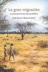 LA GRAN MIGRACION. LA EVOLUCION HUMANA MAS ALLA DE AFRICA