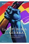 LA REPUBLICA ESPAÑOLA EN GUERRA