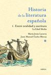 HISTORIA DE LA LITERATURA ESPAÑOLA 1. ENTRE ORALIDAD Y ESCRITURA